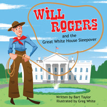 Load image into Gallery viewer, Will Rogers and the Great White House Sleepover (Hardback)
