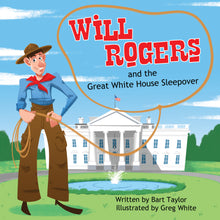 Load image into Gallery viewer, Will Rogers and the Great White House Sleepover (Hardback)