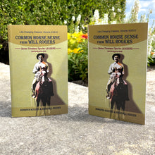 Load image into Gallery viewer, Common Horse Sense from Will Rogers, by Jennifer Rogers and Randall Reeder
