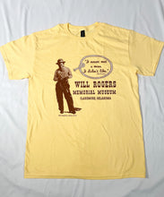 Load image into Gallery viewer, Will Rogers Quotable T-Shirt  &quot;I never met a man...&quot;
