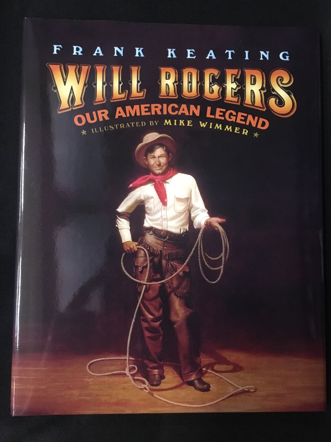 Will Rogers Our American Legend by Frank Keating